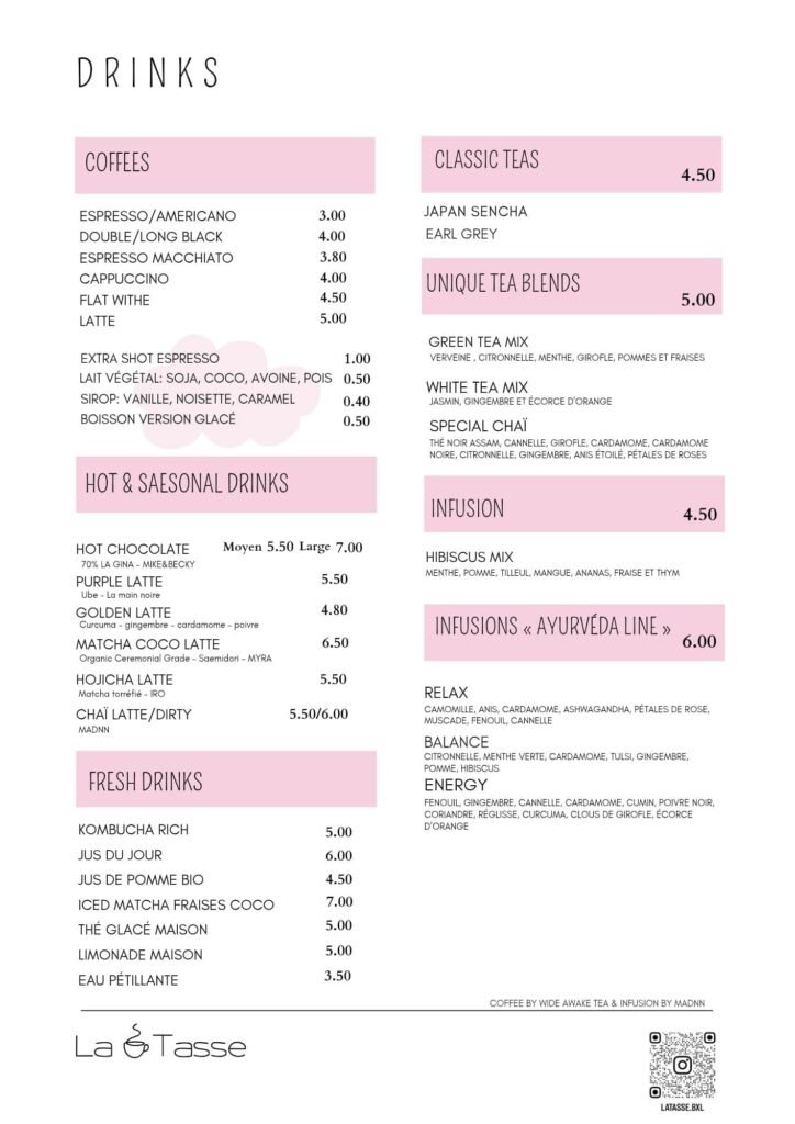 Carte des boissons chaudes et froides de La Tasse à Uccle, incluant cafés, thés, matcha, lattes, jus bio, kombucha et infusions bien-être